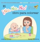 Image for El ?No No No! libro para colorear : Uno libro de actividades para leer, colorear y re?r todo el d?a