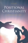 Image for Positional Christianity: God&#39;s Power for Today&#39;s Troubles