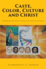 Image for Caste, Color, Culture and Christ: Theological and Genetic Truth of the Nonsense of Racism