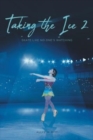Image for Taking the Ice 2 : Skate Like No One&#39;s Watching