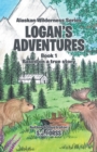 Image for Logan&#39;s Adventures : Book 1: Based on a true story