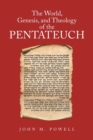 Image for The World, Genesis, and Theology of the Pentateuch