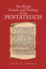 Image for The World, Genesis, and Theology of the Pentateuch