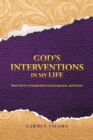 Image for God&#39;s Interventions in My Life: Short Stories of Inspiration, Encouragement and Humor