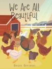 Image for We Are All Beautiful
