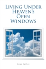 Image for Living Under Heaven&#39;s Open Windows