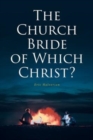 Image for The Church Bride of Which Christ?