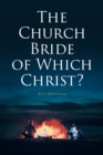 Image for Church Bride of Which Christ?