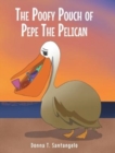 Image for The Poofy Pouch of Pepe the Pelican