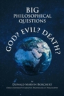 Image for Big Philosophical Questions : GOD, EVIL, and DEATH