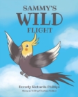 Image for Sammy&#39;s Wild Flight