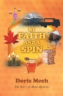 Image for By Faith And A Spin: The Story of Mech Apiaries