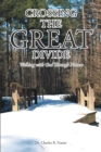 Image for Crossing the Great Divide: Walking With God Through Nature