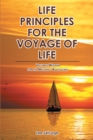 Image for LIFE PRINCIPLES FOR THE VOYAGE OF LIFE: Valuable Wisdom for the Maturing Adolescent