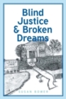 Image for Blind Justice and Broken Dreams