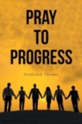 Image for Pray to Progress