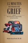 Image for 15 Minutes of Unpacking Our Grief: Daily Conversations to Support Healing on Your Grief Journey