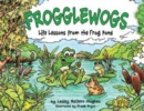 Image for Frogglewogs : Life Lessons from the Frog Pond