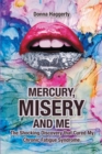 Image for MERCURY, MISERY, AND ME: The Shocking DiscoveryThat Cured My Chronic Fatigue Syndrome
