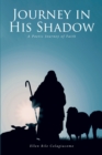 Image for Journey in His Shadow: A poetic Journey of Faith