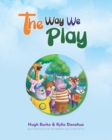 Image for The Way We Play : Celebrating Our Differences