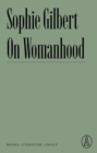 Image for On Womanhood : Bodies, Literature, Choice