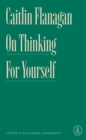 Image for On Thinking for Yourself : Instinct, Education, Dissension