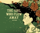 Image for The Girl Who Flew Away