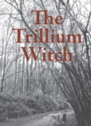 Image for The Trillium Witch