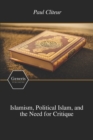 Image for Islamism, Political Islam, and the Need for Critique