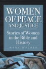 Image for Women of Peace and Justice : Stories of Women in the Bible and History