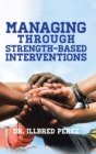 Image for Managing Through Strength-Based Interventions