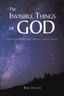 Image for Invisible Things of God: What Does Nature Reveal About God?