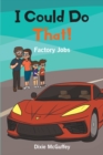 Image for I Could Do That!: Factory Jobs