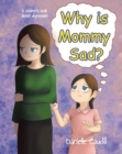 Image for Why Is Mommy Sad?: A Children&#39;s Book About Depression