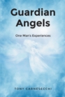 Image for Guardian Angels: One Man&#39;s Experiences