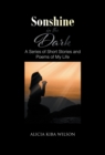 Image for Sonshine in the Dark: A Series of Short Stories and Poems of My Life