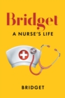 Image for Bridget: A Nurse&#39;s Life