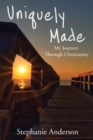 Image for Uniquely Made : My Journey Through Christianity