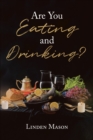Image for Are You Eating and Drinking?
