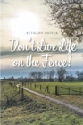 Image for Don&#39;t Live Life on the Fence!