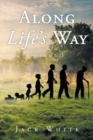 Image for Along Life&#39;s Way : Volume 1