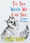 Image for To See When We Can See: 2020 Eyesight
