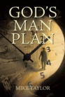 Image for God&#39;s Man Plan: A Complete Chronological Study of God&#39;s Plan for Mankind