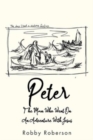 Image for Peter : The Man Who Went On An Adventure With Jesus