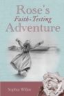 Image for Rose&#39;s Faith-Testing Adventure