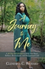 Image for Journey to Me: A 40 Day Devotional to Help You Reset, Reflect, Reevaluate, and Reapproach Life