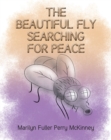 Image for The Beautiful Fly: Searching for Peace