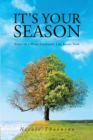 Image for It&#39;s Your Season: Steps to a More Excellent Life Right Now