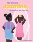 Image for My Name is Jazmine, Beautiful As Can Be
